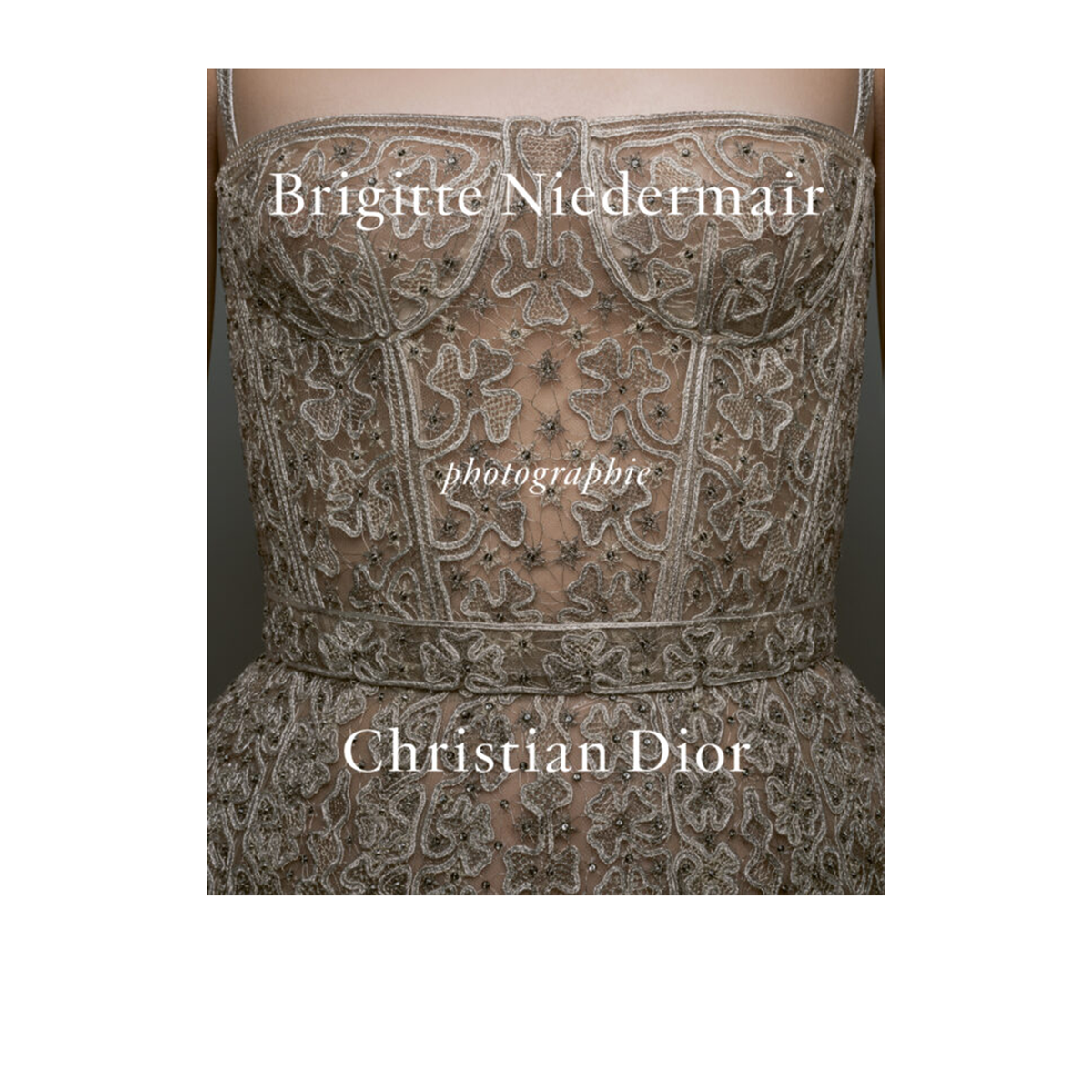 Photographie:Christian Dior By Brigitte Niedermair Coffee Table Book